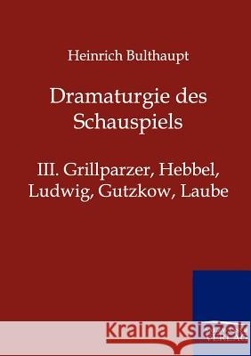 Dramaturgie des Schauspiels Bulthaupt, Heinrich 9783864445873