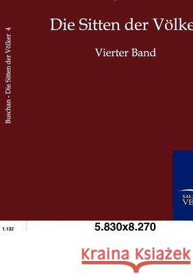Die Sitten der Völker Buschan, Georg 9783864446177 Salzwasser-Verlag Gmbh