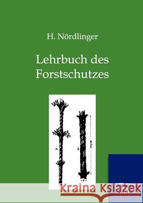 Lehrbuch des Forstschutzes Nördlinger, H. 9783864446269 Salzwasser-Verlag