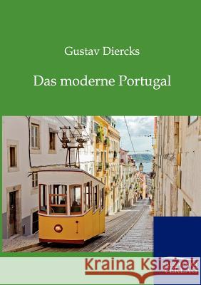 Das Moderne Portugal Diercks, Gustav 9783864446528 Salzwasser-Verlag