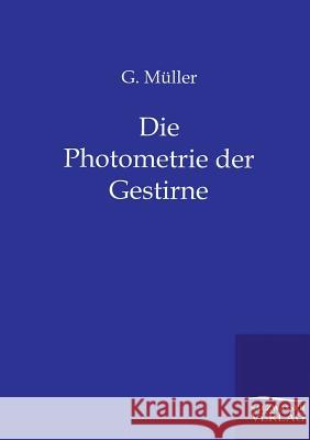 Die Photometrie der Gestirne Müller, G. 9783864446740 Salzwasser-Verlag