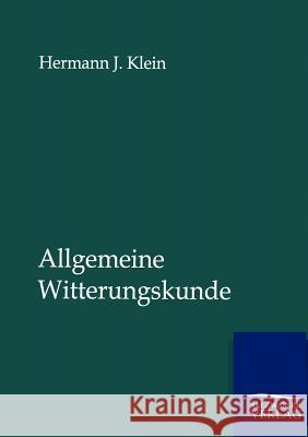 Allgemeine Witterungskunde Klein, Hermann J. 9783864447310