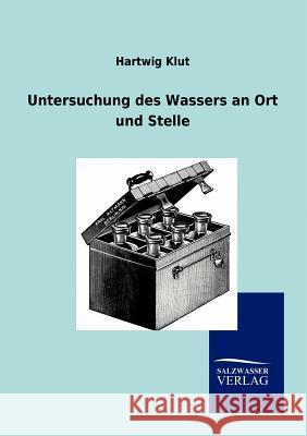 Untersuchung des Wassers an Ort und Stelle Klut, Hartwig 9783864447709