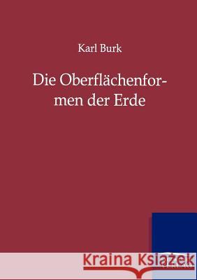 Die Oberflächenformen der Erde Burk, Karl 9783864447785 Salzwasser-Verlag