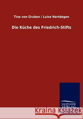 Die Küche des Friedrich-Stifts Von Gruben, Tina 9783864448096 Salzwasser-Verlag