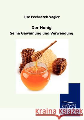 Der Honig Pechaczek-Vogler, Else 9783864448126