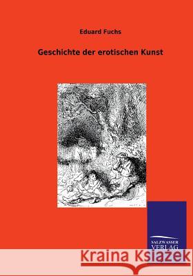 Geschichte der erotischen Kunst Fuchs, Eduard 9783864448454