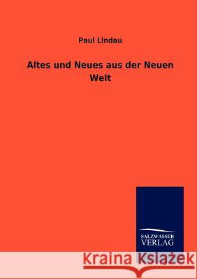 Altes und Neues aus der Neuen Welt Lindau, Paul 9783864448607 Salzwasser-Verlag