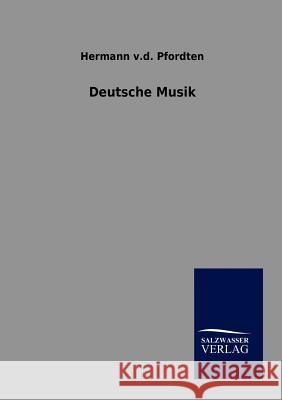 Deutsche Musik Pfordten, Hermann v.d. 9783864448898 Salzwasser-Verlag