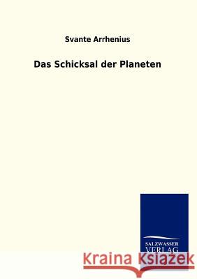 Das Schicksal der Planeten Arrhenius, Svante 9783864449192 Salzwasser-Verlag