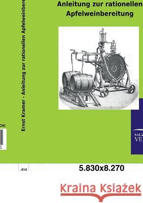 Anleitung zur rationellen Apfelweinbereitung Kramer, Ernst 9783864449451 Salzwasser-Verlag
