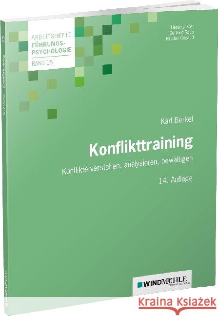Konflikttraining : Konflikte verstehen, analysieren, bewältigen Berkel, Karl 9783864510625 Windmühle Edition