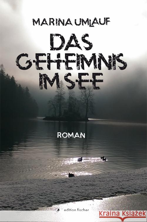 Das Geheimnis im See Umlauf, Marina 9783864556814 Edition Fischer, Frankfurt