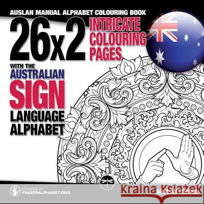 26x2 Intricate Colouring Pages with the Australian Sign Language Alphabet: AUSLAN Manual Alphabet Colouring Book Lassal, Lassal, Fingeralphabet Org 9783864690433 Legendarymedia