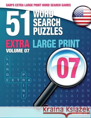 Sam's Extra Large-Print Word Search Games: 51 Word Search Puzzles, Volume 7: Brain-stimulating puzzle activities for many hours of entertainment Sam Mark Lassal 9783864691140 Legendarymedia