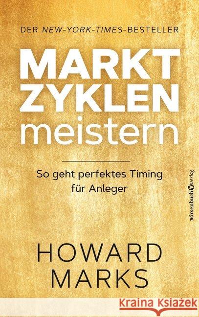 Marktzyklen meistern : So geht perfektes Timing für Anleger Marks, Howard 9783864706295 Börsenbuchverlag