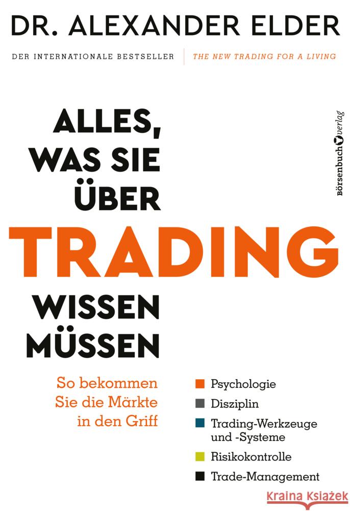 Alles, was Sie über Trading wissen müssen Elder, Alexander 9783864707124 Börsenbuchverlag