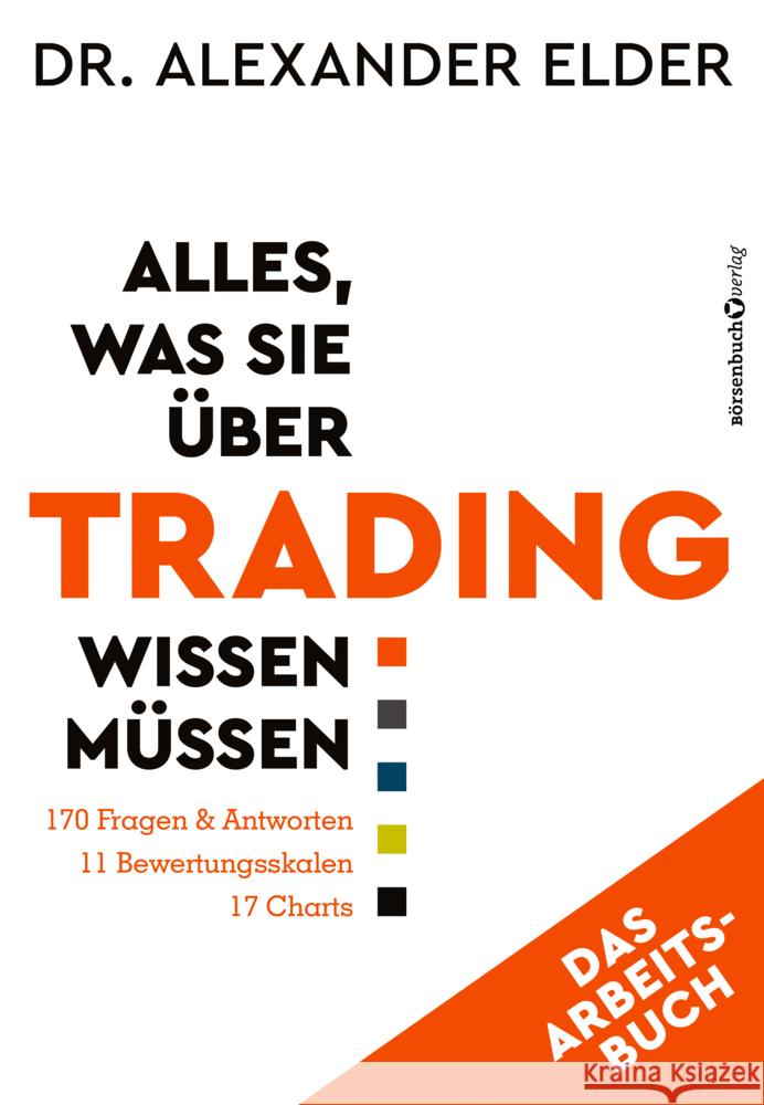 Alles, was Sie über Trading wissen müssen - Das Arbeitsbuch Elder, Alexander 9783864708091 Börsenmedien