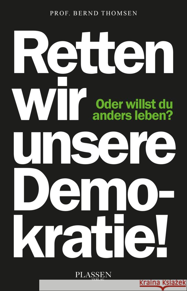 Retten wir unsere Demokratie! Thomsen, Bernd 9783864709678 Börsenmedien