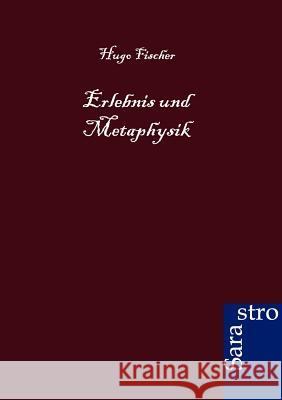 Erlebnis und Metaphysik Fischer, Hugo 9783864710278