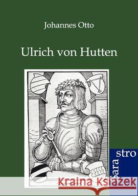 Ulrich von Hutten Otto, Johannes 9783864710469