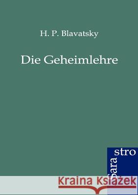 Die Geheimlehre Blavatsky, H.P. 9783864710995