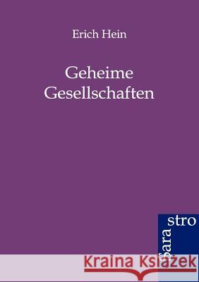 Geheime Gesellschaften Hein, Erich 9783864711015