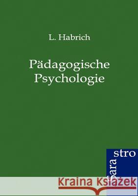 Pädagogische Psychologie Habrich, L. 9783864711060 Sarastro
