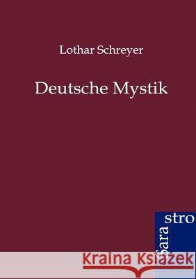 Deutsche Mystik Schreyer, Lothar 9783864711169 Sarastro