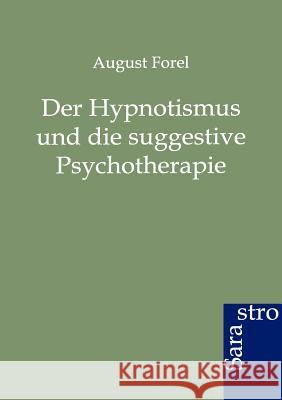 Der Hypnotismus und die suggestive Psychotherapie Forel, August 9783864711565