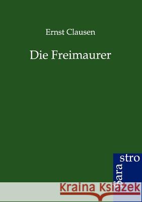 Die Freimaurer Clausen, Ernst 9783864711961