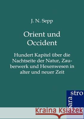 Orient und Occident Sepp, J. N. 9783864712128