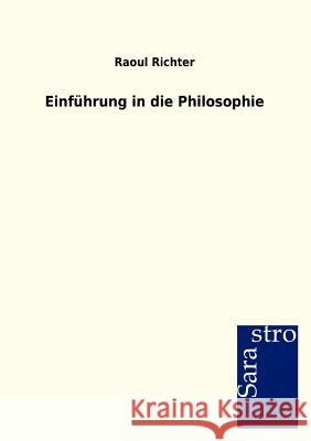 Einführung in die Philosophie Richter, Raoul 9783864712388