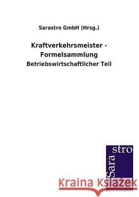 Kraftverkehrsmeister - Formelsammlung Sarastro Gmbh (Hrsg ). 9783864713156