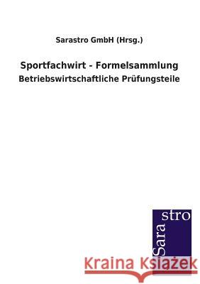 Sportfachwirt - Formelsammlung Sarastro Gmbh (Hrsg ). 9783864713293