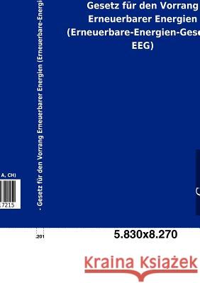 Gesetz Fur Den Vorrang Erneuerbarer Energien (Erneuerbare-Energien-Gesetz - Eeg)  9783864717215 Sarastro Gmbh