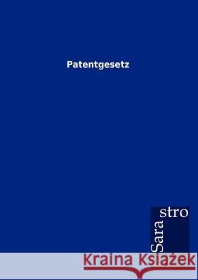 Patentgesetz  9783864717895 Sarastro Gmbh