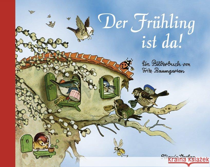 Der Frühling ist da : Ein Bilderbuch Baumgarten, Fritz 9783864724084 Titania-Verlag