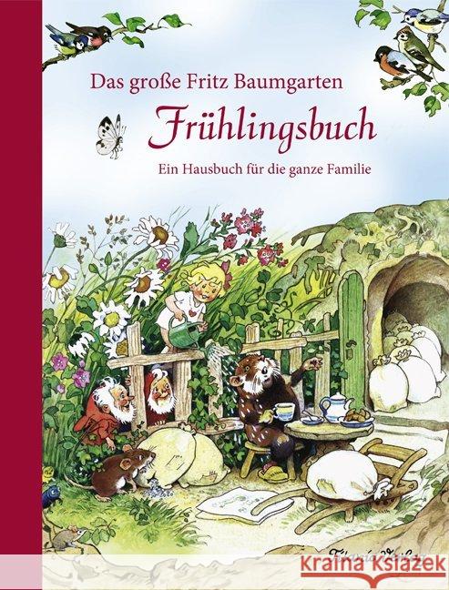 Das große Fritz Baumgarten Frühlingsbuch : Ein Hausbuch für die ganze Familie Baumgarten, Fritz 9783864727023 Titania-Verlag