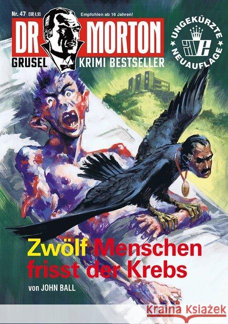 Dr. Morton - Zwölf Menschen frisst der Krebs Ball, John 9783864735646 Romantruhe-Buchversand Joachim Otto