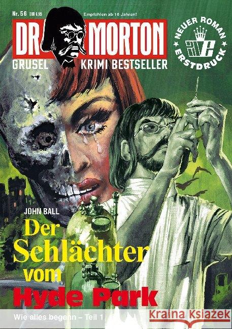 Dr. Morton - Der Schlächter vom Hyde Park : Wie alles begann Tl.1 Ball, John 9783864735738 Romantruhe-Buchversand Joachim Otto