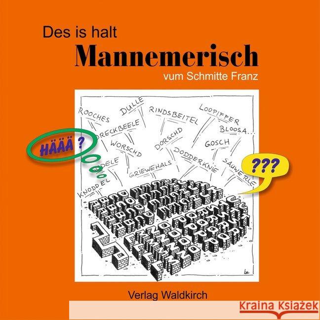 Des is halt Mannemerisch : vum Schmitte Franz Schmitt, Franz 9783864761010 Verlag Waldkirch