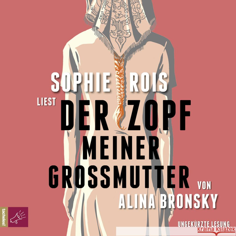 Der Zopf meiner Großmutter, 4 Audio-CD Bronsky, Alina 9783864846854 tacheles!