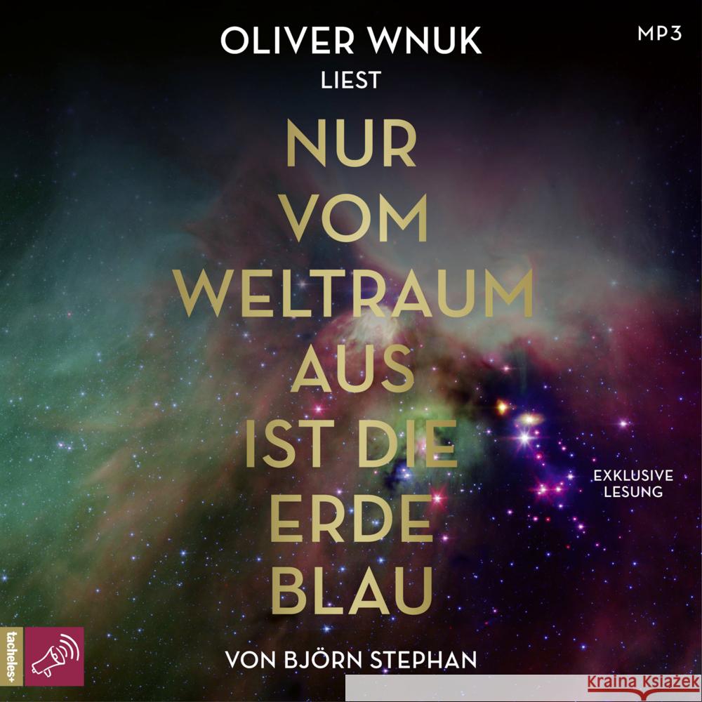 Nur vom Weltraum aus ist die Erde blau, 1 Audio-CD, 1 MP3 Stephan, Björn 9783864847806