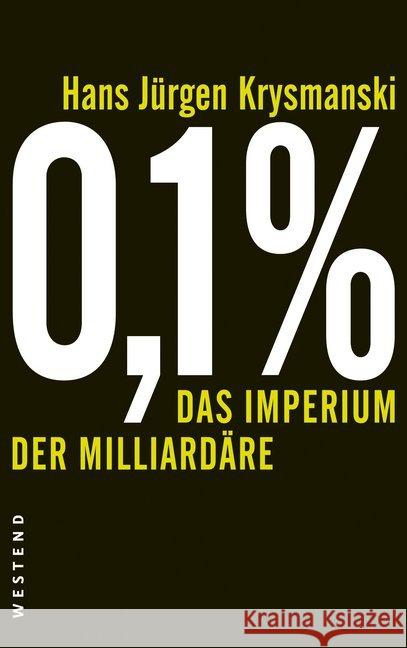 0,1 % - Das Imperium der Milliardäre Krysmanski, Hans Jürgen 9783864891519