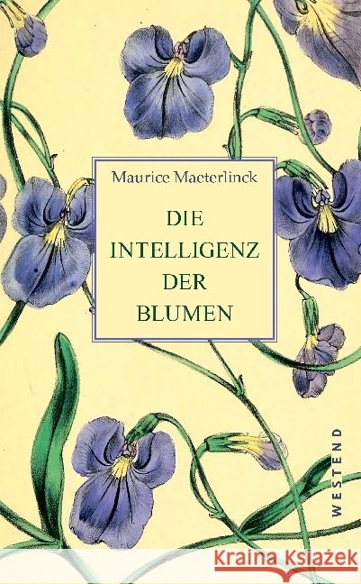 Die Intelligenz der Blumen Maeterlinck, Maurice 9783864892059 Westend