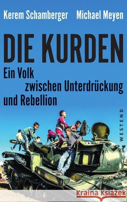 Die Kurden : Ein Volk zwischen Unterdrückung und Rebellion Schamberger, Kerem; Michael, Meyen 9783864892073