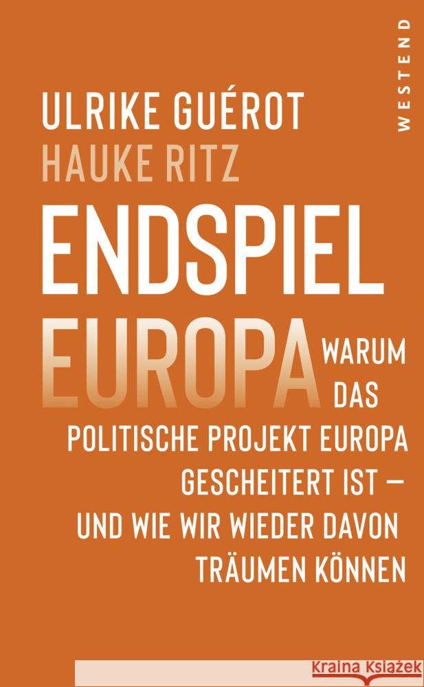 Endspiel Europa Guérot, Ulrike, Ritz, Hauke 9783864893902 Westend