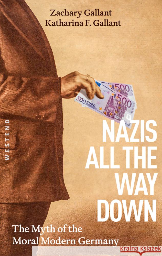 Nazis All The Way Down Gallant, Zachary, Gallant, Katharina F. 9783864894152