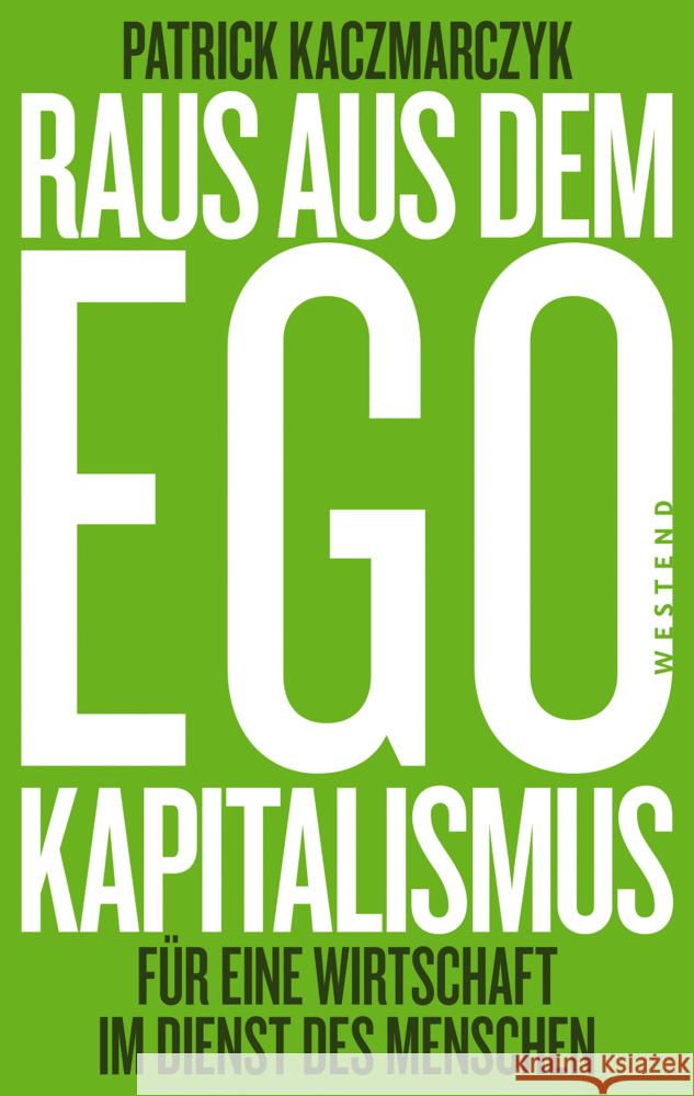 Raus aus dem Ego-Kapitalismus Kaczmarczyk, Patrick 9783864894183 Westend